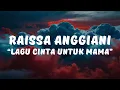 Download Lagu Raissa Anggiani - Lagu Cinta Untuk Mama (Lyrics / Lyrics Video)