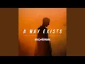 Download Lagu A Way Exists