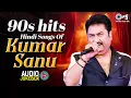 Lagu 90s Hits Hindi Songs Of Kumar Sanu | Sadabahar Song | Bollywood Songs Jukebox | Hindi Songs Jukebox