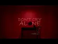 Sweet Rage - Don't Cry Alone (Official Video Lyric)