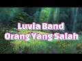 Download Lagu Luvia Band - Orang Yang Salah (Speed Up) (Lirik/Lyrics)