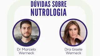 Dúvidas sobre nutrologia - Dr. Marcelo Werneck e Dra. Gisele Werneck