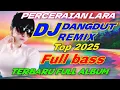 Download Lagu DJ DANGDUT REMIX TOP 2025 FULL BASS // LAGU TERSEJUK ENAK DI DENGAR