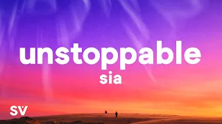 Sia - Unstoppable (Lyrics)
