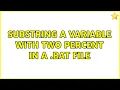 Substring a variable with two percent in a bat file 3 Solutions
