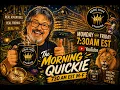 MORNING QUICKIE MONDAY 730 AM EST