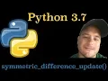 Python 3 7 How To Use The Symmetric Difference Update Method In Python