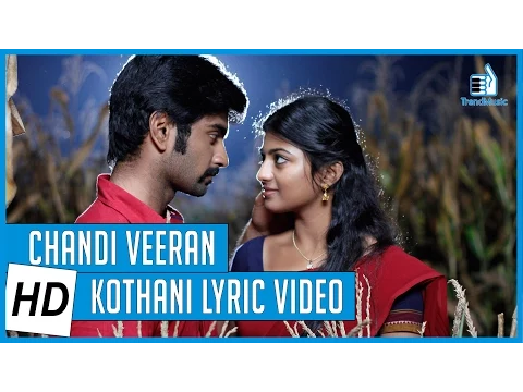 Download MP3 Chandi Veeran | Kothani Lyric Video | Atharvaa
