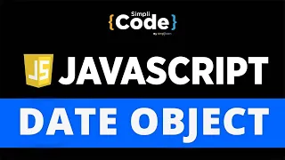 Date Object In JavaScript How To Use Date Object In JavaScript JavaScript Tutorial SimpliCode