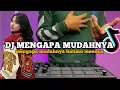 Download Lagu DJ MENGAPA MUDAHNYA HATIMU MENDUA | MASIH MENCINTAINYA REMIX TIKTOK FULL BASS VIRAL 2023
