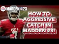 HOW TO AGGRESSIVE CATCH EVERYONE - Madden 23 Tips
