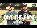 Leave The Game - OverTime