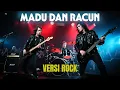 Lagu 🎸 MADU DAN RACUN VERSI ROCK - Lagu Lawas Viral 2025 Bikin Goyang \u0026 Meledak di Panggung!