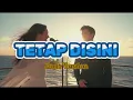 Lagu TETAP DISINI Tri Suaka Cover Slow Rock Version | Cover lagu Tetap Disini - Lirik