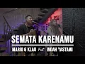 Download Lagu SEMATA KARENAMU - (INDAH YASTAMI FEAT MARIO G KLAU)