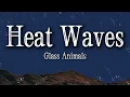 Glass Animals - Heat Waves (Lyrics) | Emotional Indie Pop Hit
