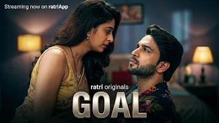 Goal | Promo | Playing Now | To Watch Full Video Download & Subscribe RATRI App Now