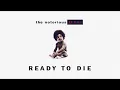 Lagu The Notorious B.I.G. - Ready to Die (Slowed to Perfection)