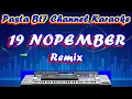 Download Lagu 19 NOPEMBER  Remix  Nada Pria  [Karaoke]