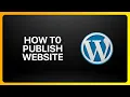 How To Publish WordPress Website Tutorial