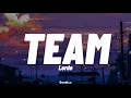 Lorde -Team [Lyrics]