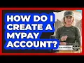 How Do I Create A MyPay Account