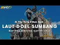 Download Lagu DJ LAUT _ DOEL SUMBANG || DJ TRAP STYLE PARTY FULL BASS VIRAL TIKTOK 2025 •KIPLI ID REMIX