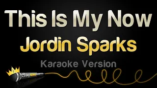 jordin sparks this is my now karaoke version 
