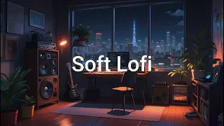 Soft Lofi Room 🎧 Chill Vibes for Peaceful Study & Relaxation