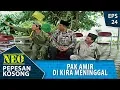 Lagu Pak Amir Di Kira Meninggal -  Neo Pepesan Kosong Eps 24