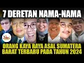 Download Lagu 7 DERETAN ORANG KAYA ASAL SUMBAR TERBARU DI TAHUN 2024
