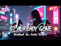 Download Lagu DJ ALREADY GONE BREAKBEAT SLOW REMIX TERBARU 2025