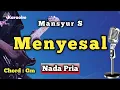 Download Lagu MENYESAL - MANSYUR S [ KARAOKE DANGDUT ] NADA PRIA