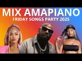 Download Lagu MIX AMAPIANO FRIDAY SONGS PARTY 2025 - AMAPIANO 2025 PC BEATS