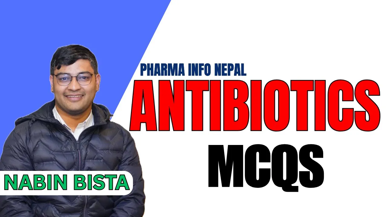 MCQs of Antibiotics by Nabin Bista for NPC License and Loksewa