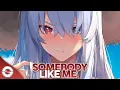 Download Lagu Nightcore - Somebody Like Me - (Lyrics)