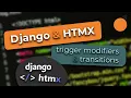Django and HTMX - Trigger Modifiers and CSS Transitions