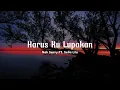 Download Lagu Harus Ku Lupakan - Noh Sazry feat. Sella Lila ( Lirik )