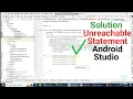 Unreachable statement in android studio