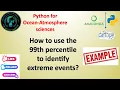 How to use the 99th percentile to identify extreme events Python for Beginners