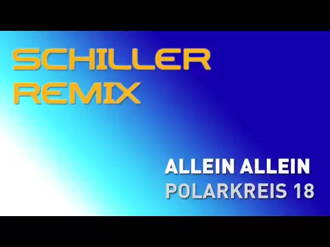 Download MP3 schiller remix | polarkreis 18 - allein allein