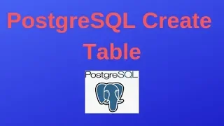 PostgreSQL Tutorials for Beginners PostgreSQL Create Table