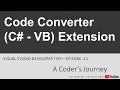 Visual Studio Developer Tips - Code Converter C