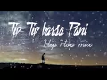 Download Lagu Tip Tip Barsa Pani Hip Hop (Remix)