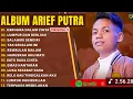 Lagu ARIEF PUTRA FULL ALBUM 2025 GERHANA DALAM CINTA TANPA IKLAN LAGU TOP HITS @dzalulan