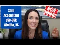 Now Hiring Staff Accountant - Wichita Kansas 50-65k