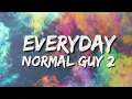 Download Lagu Everyday Normal Guy - Jon Lajoie (Lyrics) “I'm just a regular everyday normal motherf*cker”