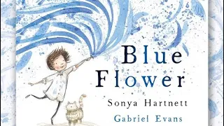 Download Blue Flower by Sonya Hartnett, illustration by Gabriel Evans. 2022 Bookweek CBCA shortlist MP3