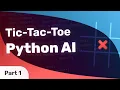 Tic-Tac-Toe AI in Python Part 1 Building the Board
