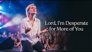 Lord I m Desperate for More of You Powerful Worship of Surrender God s Presence Natalie Grace